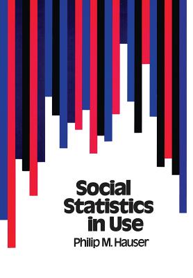 Social Statistics in Use - Hauser, Philip Morris