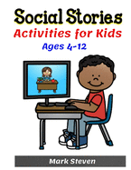 Social Stories Activities for Kids Ages 4-12: Illustrated Teaching Social Skills to Children and Adults, Learning at home, Understanding Social Rules, Growth Mindset, Distance learning And more !