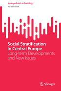 Social Stratification in Central Europe: Long-term Developments and New Issues