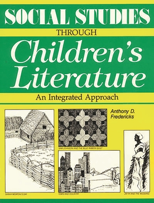 Social Studies Through Children's Literature - Fredericks, Anthony D