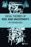 Social Theories of Risk and Uncertainty: An Introduction