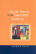 Social Theory in the Twentieth Century - Baert, Patrick