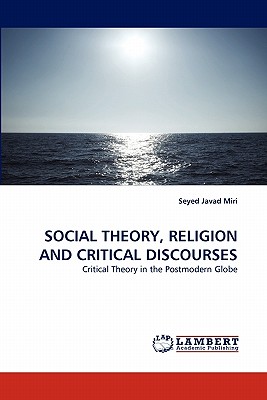 Social Theory, Religion and Critical Discourses - Miri, Seyed Javad