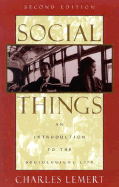 Social Things: An Introduction to the Sociological Life, Second Edition: An Introduction to the Sociological Life, Second Edition