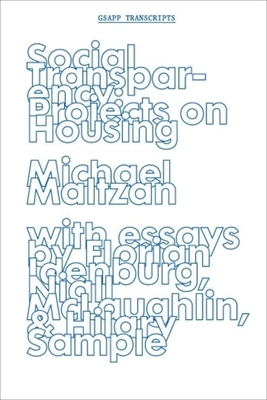 Social Transparency: Projects on Housing - Maltzan, Michael, and Idenberg, Florian, and McLaughlin, Niall