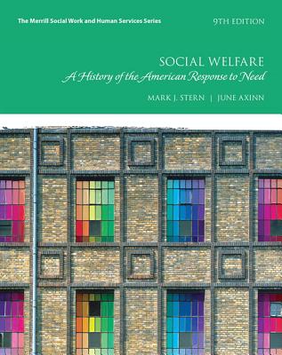 Social Welfare: A History of the American Response to Need, Enhanced Pearson Etext -- Access Card - Stern, Mark J, and Axinn, June