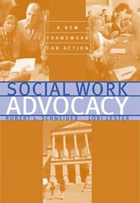 Social Work Advocacy: A New Framework for Action book by ...