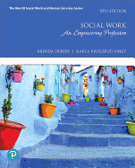Social Work: An Empowering Profession Plus Mylab Helping Professions with Enhanced Pearson Etext -- Access Card Package