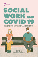 Social Work and Covid-19: Lessons for Education and Practice