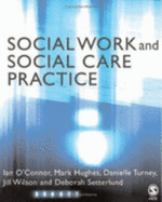 Social Work and Social Care Practice - O connor, Ian, and Hughes, Mark, and Turney, Danielle