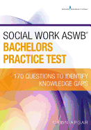 Social Work Aswb Bachelors Practice Test: 170 Questions to Identify Knowledge Gaps (Book + Digital Access)