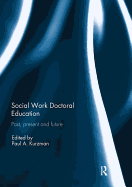 Social Work Doctoral Education: Past, Present and Future