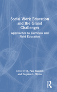 Social Work Education and the Grand Challenges: Approaches to Curricula and Field Education