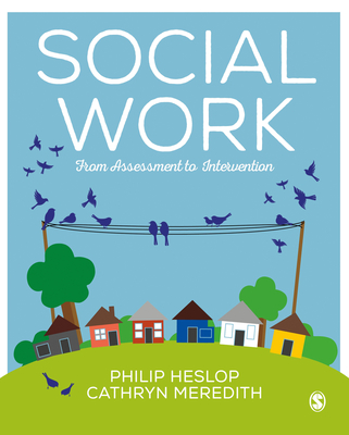 Social Work: From Assessment to Intervention - Heslop, Philip, and Meredith, Cathryn