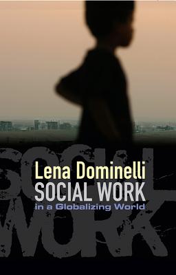Social Work in a Globalizing World - Dominelli, Lena