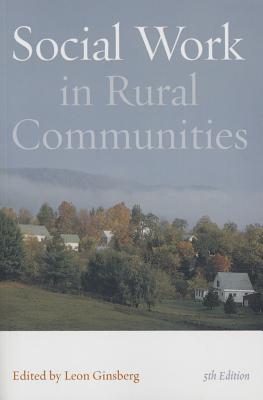 Social Work in Rural Communities - Ginsberg, Leon H