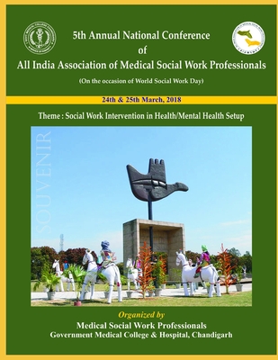 Social Work Intervention in Health/Mental Health Setup: Souvenir 5th ANC of AIAMPSWP - Srivastava, Prashant (Editor), and Rai, Atul Kumar (Editor), and Rai, Raghavendra (Editor)