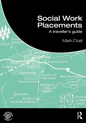 Social Work Placements: A Traveller's Guide - Doel, Mark, Professor