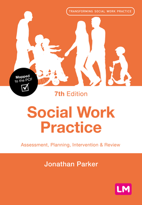 Social Work Practice: Assessment, Planning, Intervention and Review - Parker, Jonathan