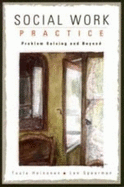 Social Work Practice: Problem Solving and Beyond - Heinonen, Tuula; Spearman, Leonard B.