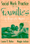 Social Work Practice with Families: A Diversity Model - Helton, Lonnie R, and Jackson, Maggie