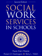 Social Work Services in Schools - Allen-Meares, Paula, and Washington, Robert O, and Welsh, Betty L