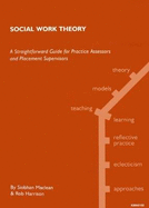 Social Work Theory: A Straightforward Guide for Practice Assessors and Placement Supervisors - Maclean, Siobhan Marie, and Harrison, Robert Ian