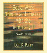 Social Work Theory and Practice with the Terminally Ill