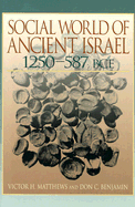 Social World of Ancient Israel - Matthews, Victor H, and Matthews, Peter, and Benjamin, Don C