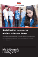 Socialisation des m?res adolescentes au Kenya