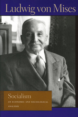 Socialism: An Economic and Sociological Analysis - Mises, Ludwig Von
