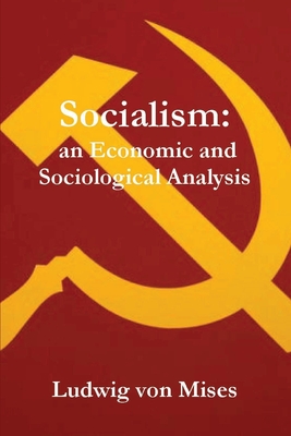 Socialism: An Economic and Sociological Analysis - Von Mises, Ludwig, and Kahane, J (Translated by)