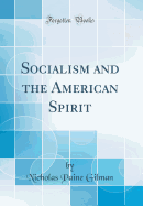 Socialism and the American Spirit (Classic Reprint)