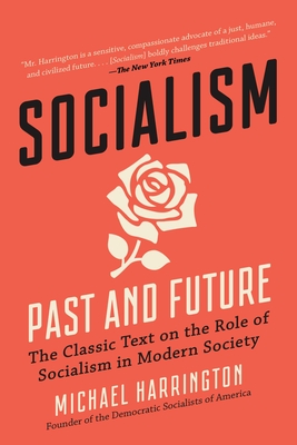 Socialism: Past and Future - Harrington, Michael