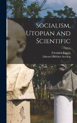 Socialism, Utopian and Scientific - Aveling, Edward Bibbins, and Engels, Friedrich