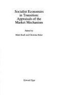 Socialist Economies in Transition: Appraisals of the Market Mechanism - Knell, Mark (Editor), and Rider, Christine (Editor)