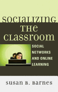 Socializing the Classroom: Social Networks and Online Learning
