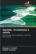 Societ?, ricreazione e salute