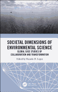 Societal Dimensions of Environmental Science: Global Case Studies of Collaboration and Transformation