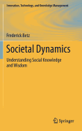 Societal Dynamics: Understanding Social Knowledge and Wisdom