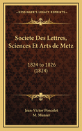 Societe Des Lettres, Sciences Et Arts de Metz: 1824 to 1826 (1824)