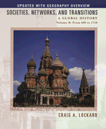 Societies, Networks, and Transitions: A Global History: Volume B: From 600 to 1750