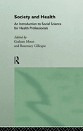 Society and Health: An Introduction to Social Science for Health Professionals