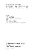 Society for Experimental Biology, Seminar Series: Volume 12, Biology of the Chemotectic Response - Lackie, J. M. (Editor), and Wilkinson, P. C. (Editor)