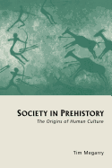 Society in Prehistory: The Origins of Human Culture