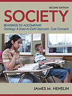 Society: Readings to Accompany Sociology: A Down-To-Earth Approach, Core Concepts, Third Edition - Henslin, James M (Editor)