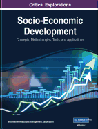 Socio-Economic Development: Concepts, Methodologies, Tools, and Applications, 3 Volume