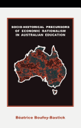 Socio-Historical Precursors of Economic Rationalism in Australian Education