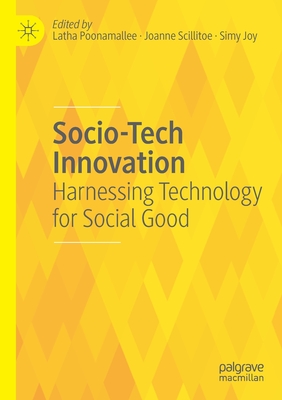 Socio-Tech Innovation: Harnessing Technology for Social Good - Poonamallee, Latha (Editor), and Scillitoe, Joanne (Editor), and Joy, Simy (Editor)