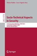 Socio-Technical Aspects in Security: 11th International Workshop, STAST 2021, Virtual Event, October 8, 2021, Revised Selected Papers